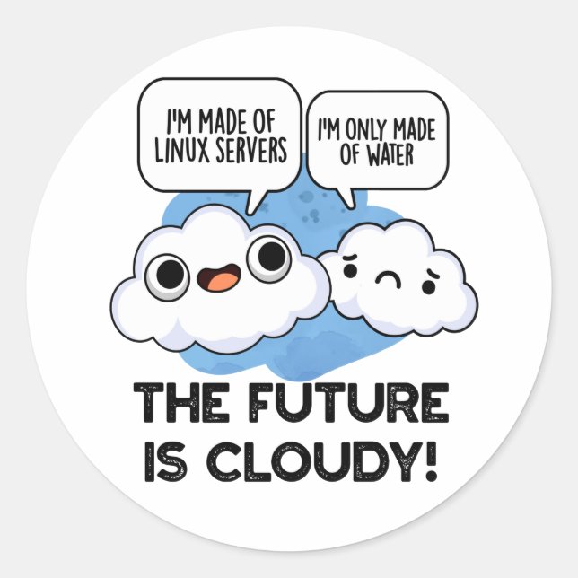 Sticker Rond L'Avenir Est Nuageux Bruyant Météo Ordinateur Pun (Devant)
