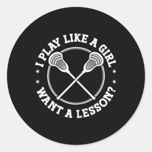 Sticker Rond Lax Player Je Joue Comme Une Fille Lacrosse Sport