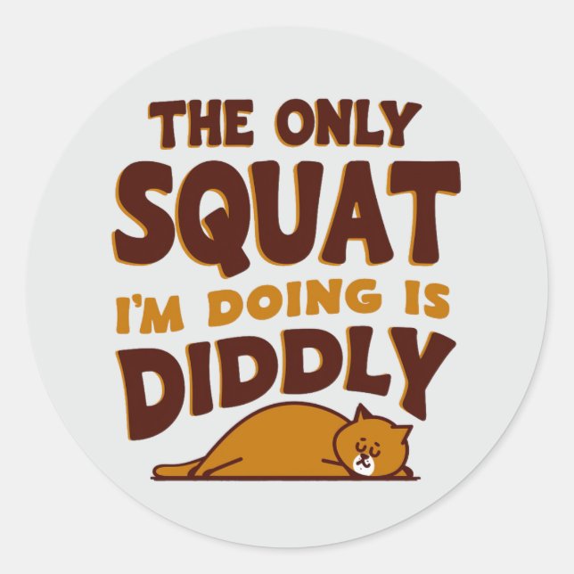 Sticker Rond Lazy Cat Fitness - Didtly Squat Champion (Devant)