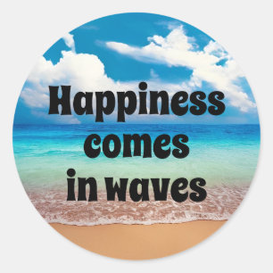Sticker Rond Le bonheur arrive par vagues