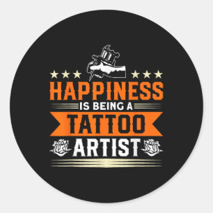 Sticker Rond Le Bonheur Est D'Être Un Artiste De Tatouage Tatto