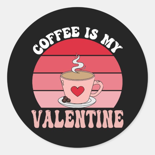 Sticker Rond Le café est ma Saint Valentin (Devant)