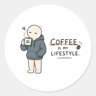 Sticker Rond Le café est mon style de vie Mème drôle pour les a