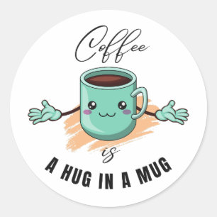 Sticker Rond le café est un câlin dans une citation tasse pour