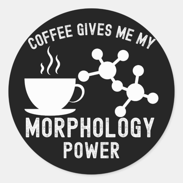 Sticker Rond Le café me donne mon pouvoir de morphologie (Devant)