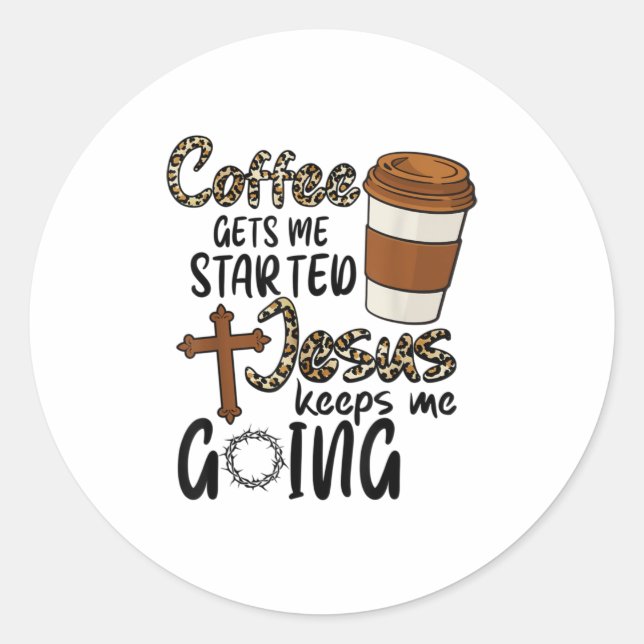 Sticker Rond Le Café Me Fait Commencer Jésus M'Emmène Me Faire  (Devant)