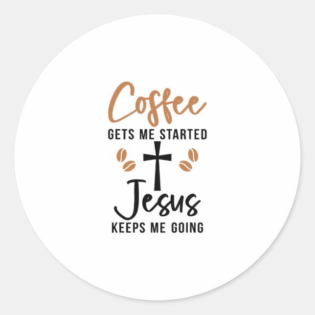 Sticker Rond Le café me fait démarrer Jésus me garde à aller Di (Devant)