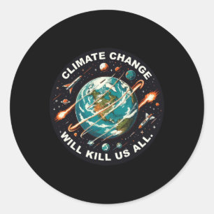 Sticker Rond Le changement climatique va nous tuer dans l'espac