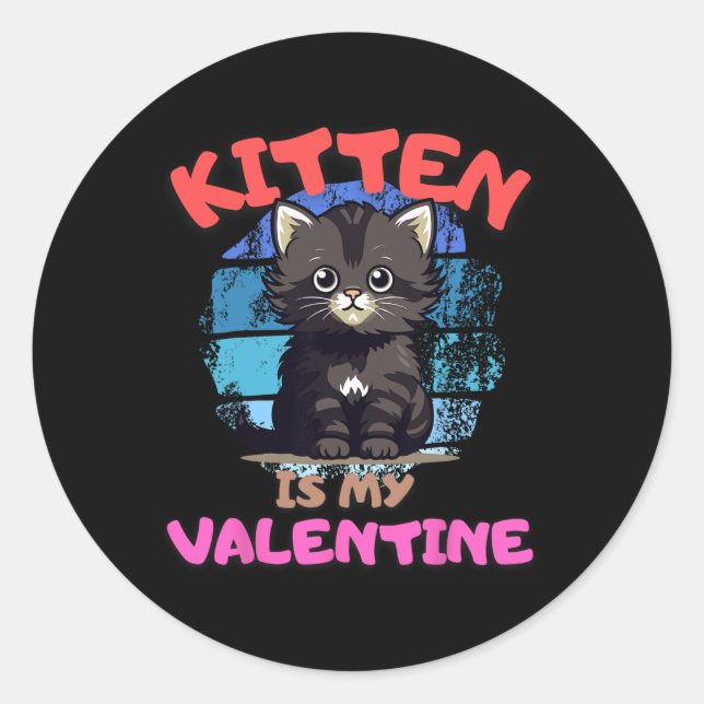 Sticker Rond Le chaton est ma Saint-Valentin Citation drôle Des (Devant)