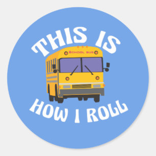 Sticker Rond Le chauffeur d'autobus scolaire drôle ceci est