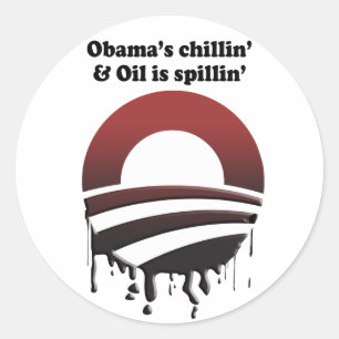 STICKER ROND LE CHILLIN ET L'HUILE D'OBAMA EST SPILLIN
