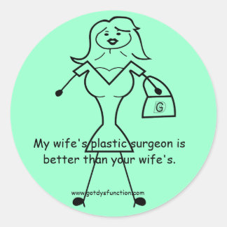 Sticker Rond Le chirurgien plastique de ma femme est meilleur q