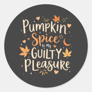 Sticker Rond Le citrouille Spice Est Ma Culpabilité Plaisir