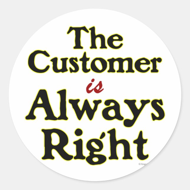 Sticker Rond Le Client a Toujours Raison de Dire (Devant)