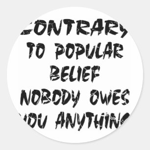 Sticker Rond Le contraire à la croyance populaire personne vou