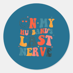 Sticker Rond Le dernier nerf de mon mari (dos) drôle pour les h