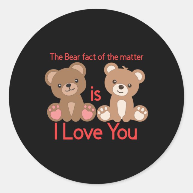 Sticker Rond Le Fait Est Que Je T'Aime ! (Devant)