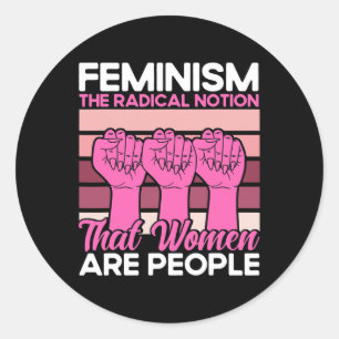 Sticker Rond Le Féminisme La Notion Radicale Que Les Femmes Son