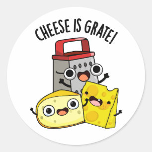Sticker Rond Le Fromage Est Grate Amusant Pun De Nourriture