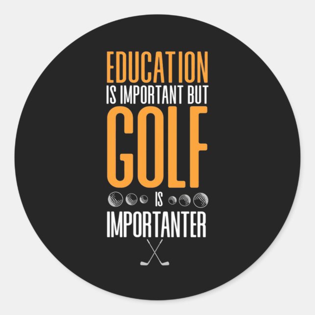 Sticker Rond Le Golf Est Plus Important Que L'Éducation (Devant)