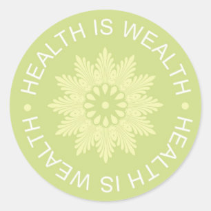 Sticker Rond Le ~Health de trois citations de mot est Wealth~