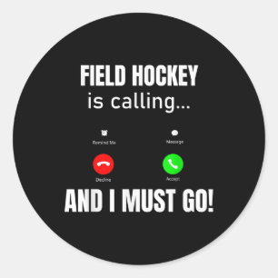 Sticker Rond Le hockey sur gazon m'appelle et je dois y aller