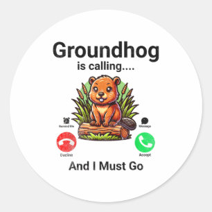 Sticker Rond Le jour de la marmotte m'appelle et je dois y alle