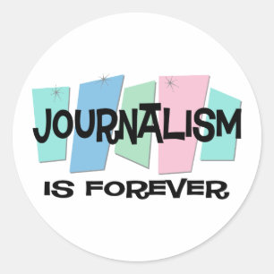 Sticker Rond Le journalisme est Forever