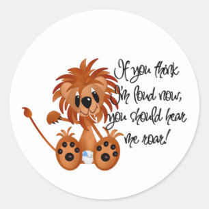 Sticker Rond Le lion de bébé m'entendent hurler des T-shirts et