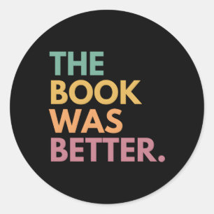 Sticker Rond Le Livre Était Mieux