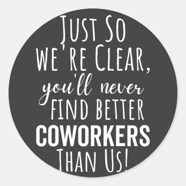 STICKER ROND LE MEILLEUR CADEAU POUR QUITTER LES COWORKERS (Devant)