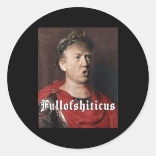 Sticker Rond Le Mème Amusant Anti Trump L'Empereur Romain Trump