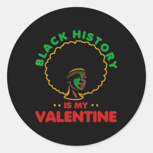 Sticker Rond Le Mois de l'Histoire des Noirs est ma Saint-Valen