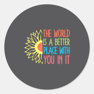 Sticker Rond Le Monde Est Un Endroit Meilleur Avec Vous Dedans