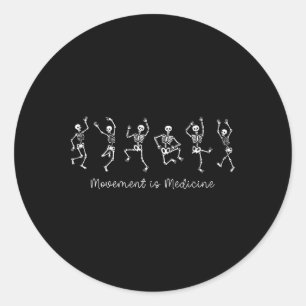 Sticker Rond Le Mouvement Est La Médecine Danser Skeleton Pt Ph
