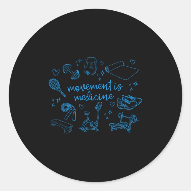 Sticker Rond Le Mouvement Est La Médecine Motivation Gym Pt Phy (Devant)