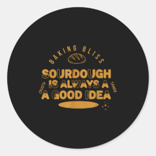 Sticker Rond Le pain au levain est une bonne idée pour cuire le