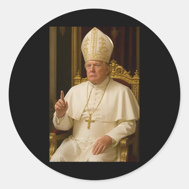 Sticker Rond Le Pape Trump Drôle Le Président Trump Veut Être L (Devant)
