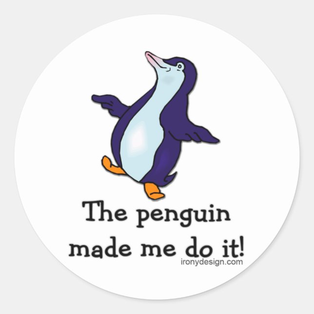 Sticker Rond Le pingouin m'a fait le faire ! (Devant)