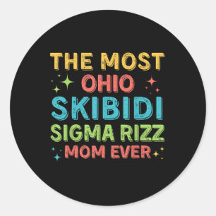 Sticker Rond Le plus Skibidi Sigma Rizz Maman Jamais Garçon Mam
