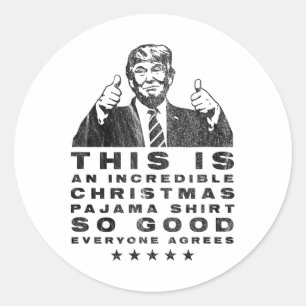 Sticker Rond Le pyjama de Noël de Trump est si bon que tout le