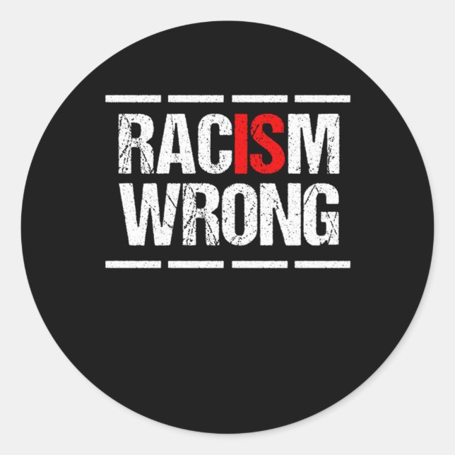 Sticker Rond Le racisme est mal anti-racisme Raciste Égalité Ca (Devant)