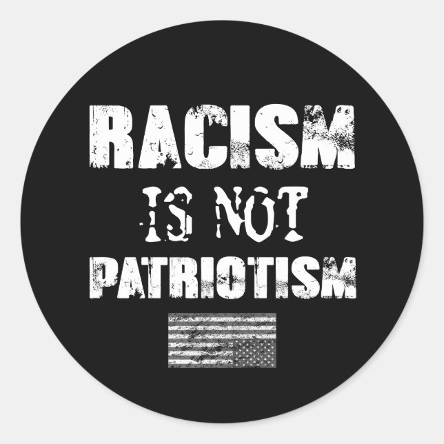 Sticker Rond Le racisme n'est pas le patriotisme (Devant)