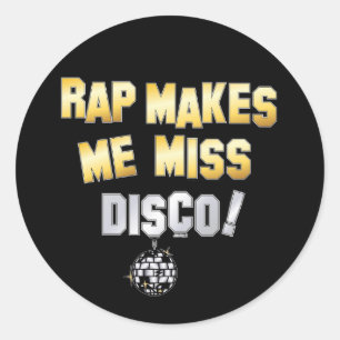 Sticker Rond Le rap me fait manquer Disco