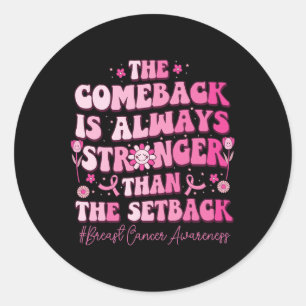 Sticker Rond Le Retour Est Plus Fort Que Le Revers Du Cancer Du