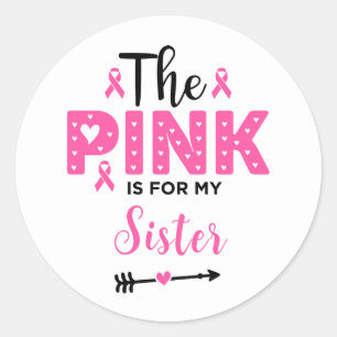 Sticker Rond Le rose est pour ma sœur Sensibilisation au cancer