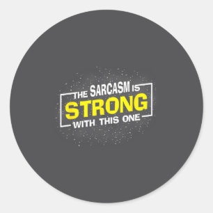 Sticker Rond Le sarcasme est fort chez celui-ci, dire sarcastiq