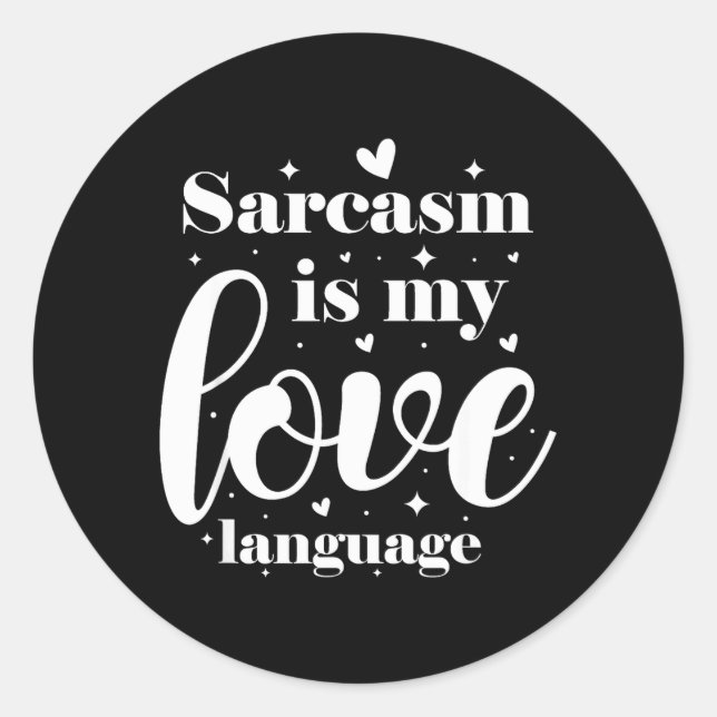 Sticker Rond Le sarcasme est mon langage de l'amour (Devant)