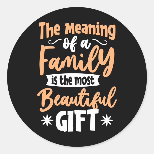 Sticker Rond Le sens d'une famille est le plus beau cadeau (Devant)