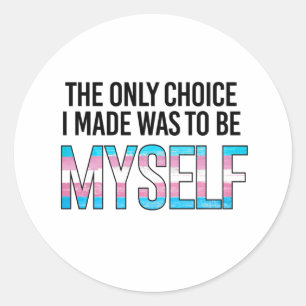 Sticker Rond Le seul choix que j'ai fait était d'être moi-même